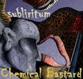 Subliritum : Chemical Bastard